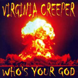 Virginia Creeper : Who's Your God